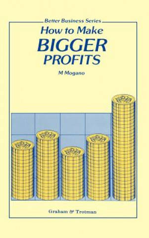 Kniha How to Make Bigger Profits M.C. Mogano