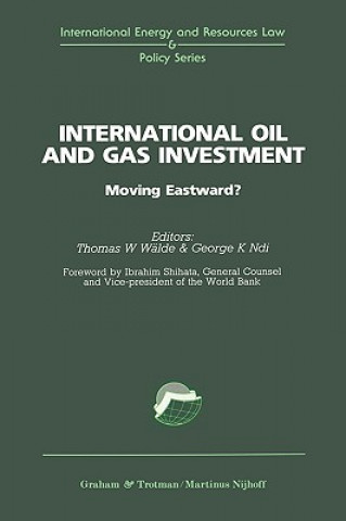 Kniha International Oil and Gas Investment:Moving Eastward? Thomas Waelde