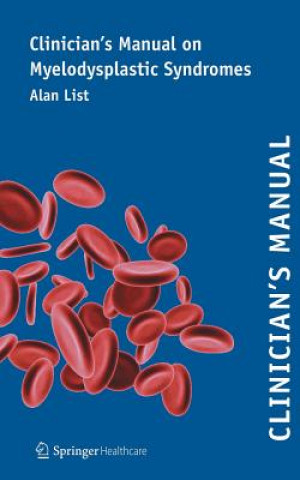 Kniha Clinician's Manual on Myelodysplastic Syndromes Alan List