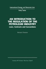 Carte Introduction to the Regulation of the Petroleum Industry:Laws, Contracts and Conventions B. Taverne