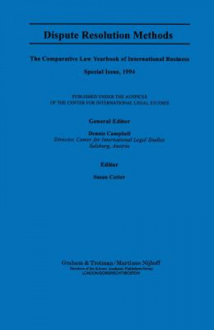 Carte Dispute Resolution Methods:Comparative Law Yearbook of International Business Special Issue Dennis Campbell