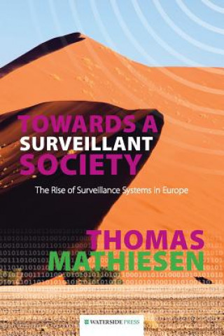 Книга Towards a Surveillant Society Thomas Mathiesen
