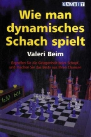 Книга Wie Man Dynamisches Schach Spielt Valerie Beim