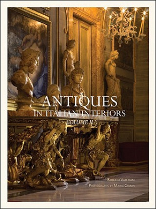 Kniha Antiques in Italian Interiors. Vol.2 Roberto Valeriani