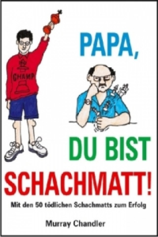 Книга Papa Du Bist Schachmatt! Murray Chandler