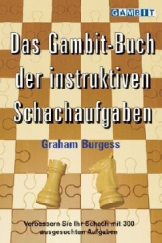 Kniha Gambit-Buch Der Instruktiven Schachaufgaben Graham Burgess