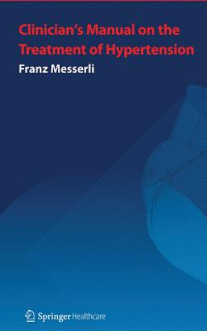 Kniha Clinician's Manual: Treatment of Hypertension Franz H. Messerli