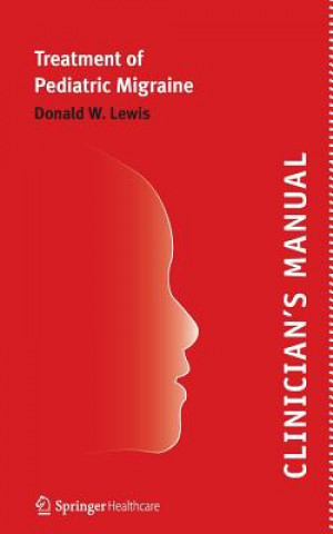 Kniha Clinician's Manual - Treatment of Pediatric Migraine Donald Lewis