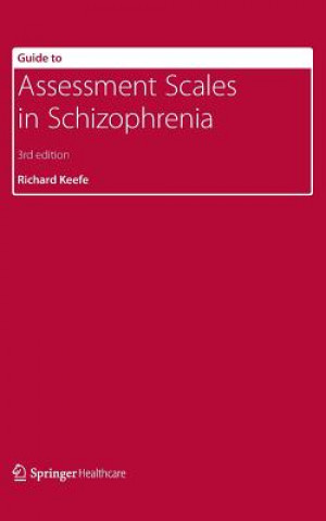 Carte Guide to Assessment Scales in Schizophrenia Richard Keefe
