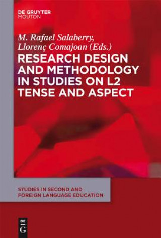 Könyv Research Design and Methodology in Studies on L2 Tense and Aspect M. Rafael Salaberry