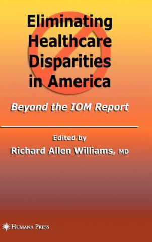 Knjiga Eliminating Healthcare Disparities in America Richard A. Williams