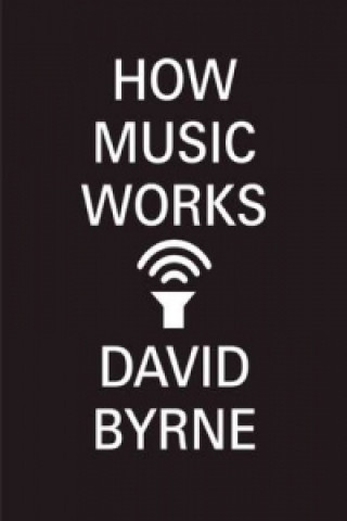 Buch How Music Works David Byrne