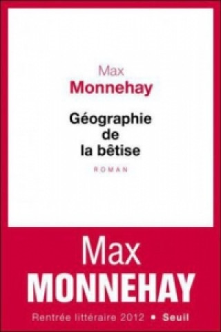 Książka Geographie De La Betise. Dorf der Idioten, französische Ausgabe Max Monnehay