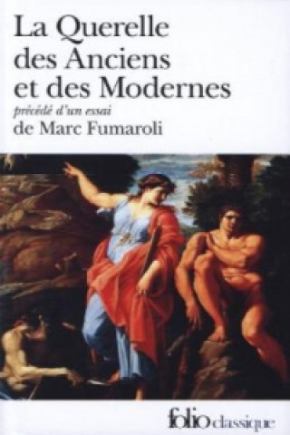 Carte La Querelle des Anciens et des Modernes (XVIIe-XVIIIe si Marc Fumaroli
