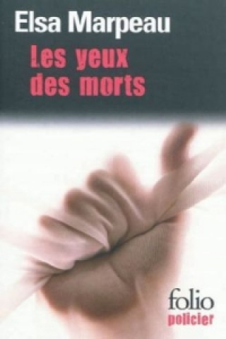 Könyv Les yeux des morts Elsa Marpeau