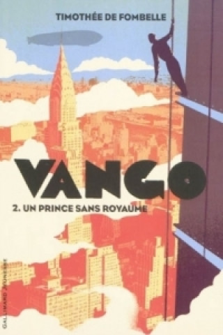 Kniha Vango - Un prince sans royaume. Vango - Prinz ohne Königreich, französische Ausgabe Timothée de Fombelle