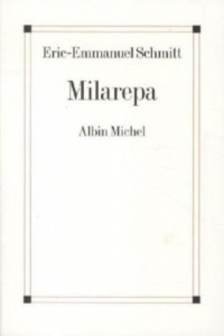 Könyv Milarepa, Französische Ausgabe Eric-Emmanuel Schmitt