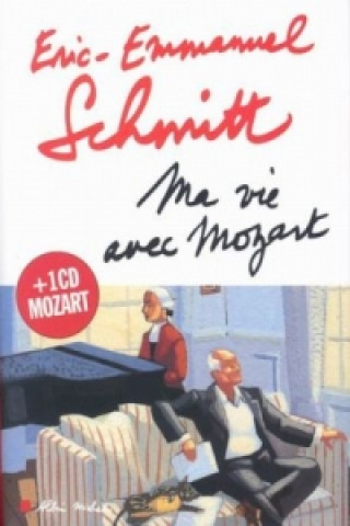 Könyv Ma vie avec Mozart, m. Audio-CD Eric-Emmanuel Schmitt