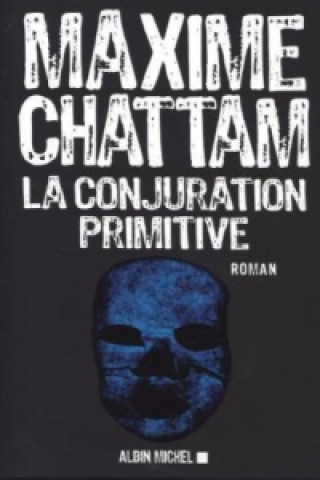 Carte La conjuration primitive Maxime Chattam