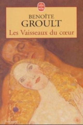 Kniha Les Vaisseaux du coeur Benoîte Groult