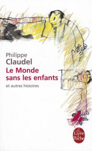 Carte Le monde sans les enfants et autres histoires Philippe Claudel