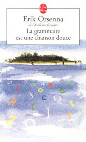 Knjiga La grammaire est une chanson douce Erik Orsenna