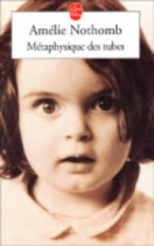 Kniha Metaphysique des tubes Amélie Nothomb