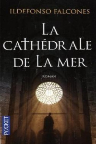 Kniha La Cathedrale de la mer. Die Kathedrale des Meeres, französische Ausgabe Ildefonso Falcones
