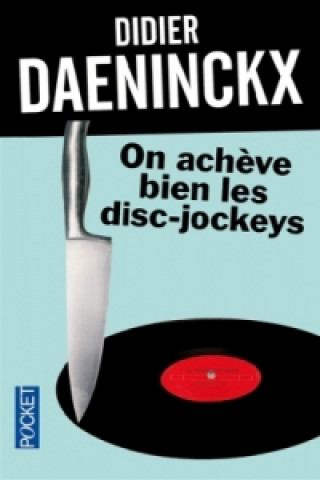 Könyv On acheve bien les disc-jockeys Didier Daeninckx