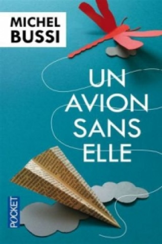 Könyv Un avion sans elle Michel Bussi