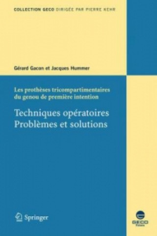 Könyv Protheses Tricompartimentaires Du Genou De Premiere Intention Gérard Gacon