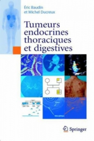 Kniha Tumeurs Endocrines Gastro-Entero-Pancreatiques Eric Baudin
