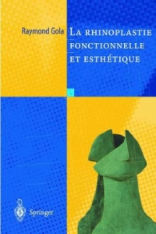 Kniha Rhinoplastie fonctionnelle et esthétique Raymond Gola