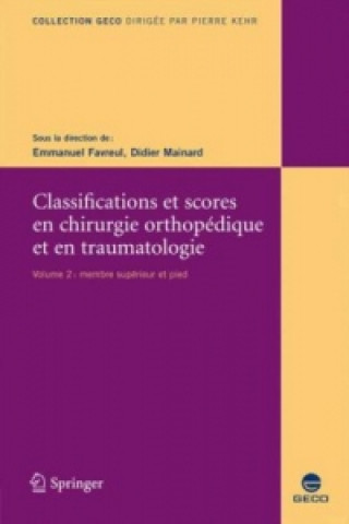 Carte Classifications et scores en chirurgie orthopédique et en traumatologie Emmanuel Favreul