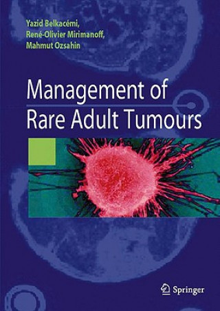 Carte Management of rare adult tumours Yazid Belkacemi
