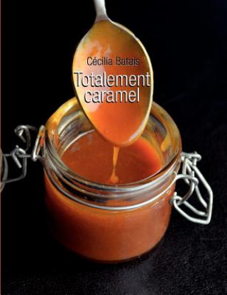 Kniha Totalement caramel Cécilia Batais