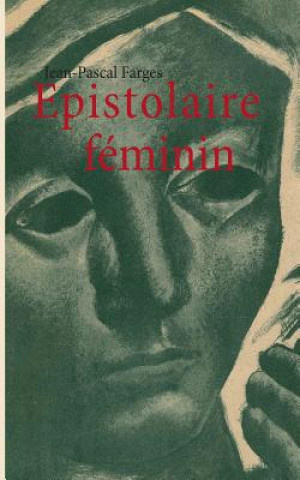Kniha Epistolaire feminin Jean-Pascal Farges