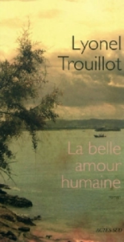 Book La belle amour humaine Lyonel Trouillet