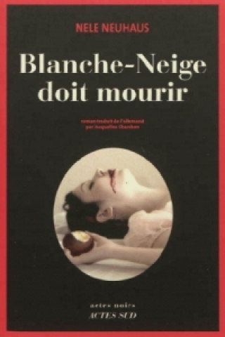 Kniha Blanche-Neige doit mourir Nele Neuhaus
