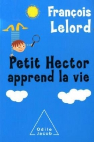 Книга Petit Hector apprend la vie. Hector & Hector und die Geheimnisse des Lebens, französische Ausgabe François Lelord