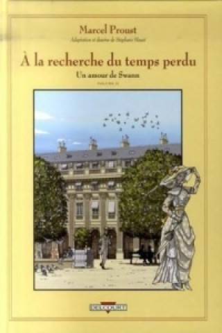Könyv À la recherche du temps perdu - Un Amour de Swann. Pt.2 Stéphane Heuet