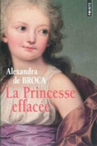 Kniha La Princesse effacée Alexandra de Broca