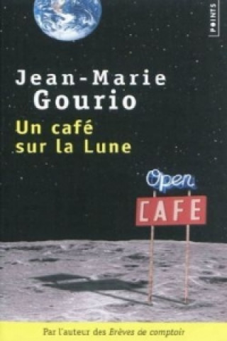 Kniha Un cafe sur la lune Jean-Marie Gourio