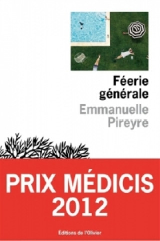 Książka Feerie generale (Prix Medicis 2012) Emmanuelle Pireyre