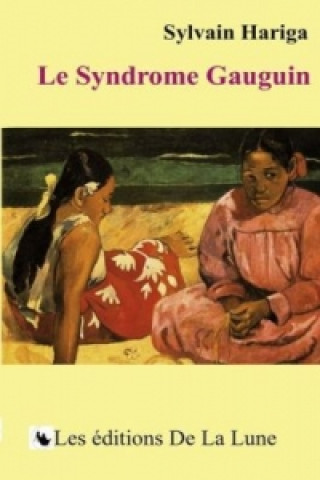 Könyv Le Syndrome Gauguin Sylvain Hariga