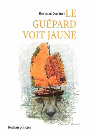 Könyv guepard voit jaune Bernard Sartori