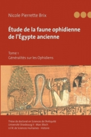 Kniha Étude de la faune ophidienne de l'Égypte ancienne - Tome 1 Nicole Pierrette Brix