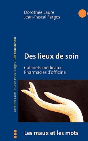 Knjiga Des lieux de soin Dorothée Laure