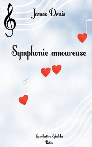 Book Symphonie amoureuse James Denis