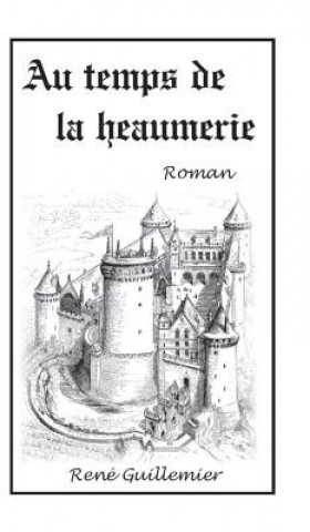 Buch Au Temps de La Heaumerie René Guillemier